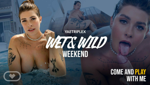 Wet & Wild Weekend